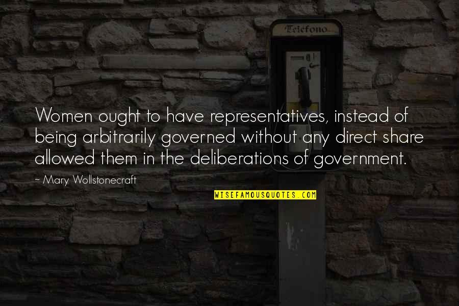 Viral Marketing Quotes By Mary Wollstonecraft: Women ought to have representatives, instead of being