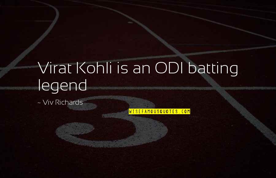 Virat Kohli Best Quotes By Viv Richards: Virat Kohli is an ODI batting legend