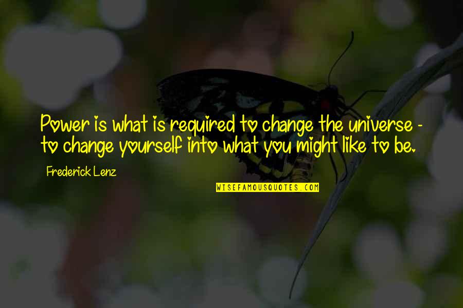 Viravan Ltd Quotes By Frederick Lenz: Power is what is required to change the Viravan Ltd Quotes By Frederick Lenz: Power is what is required to change the