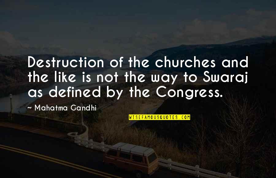 Virelogne Quotes By Mahatma Gandhi: Destruction of the churches and the like is Virelogne Quotes By Mahatma Gandhi: Destruction of the churches and the like is