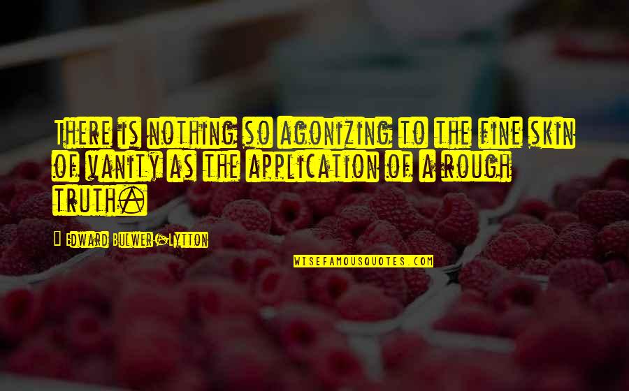 Vireos Red Quotes By Edward Bulwer-Lytton: There is nothing so agonizing to the fine Vireos Red Quotes By Edward Bulwer-Lytton: There is nothing so agonizing to the fine