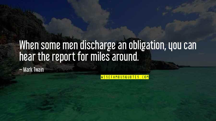 Virgadamo Neurologist Quotes By Mark Twain: When some men discharge an obligation, you can