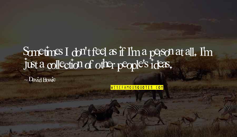 Virgil Aeneid Famous Quotes By David Bowie: Sometimes I don't feel as if I'm a Virgil Aeneid Famous Quotes By David Bowie: Sometimes I don't feel as if I'm a