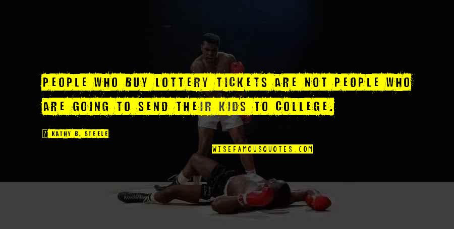 Virgilian Guide Quotes By Kathy B. Steele: People who buy lottery tickets are not people