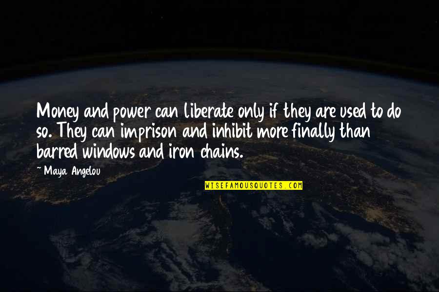 Virgin Airlines Owner Richard Branson Quotes By Maya Angelou: Money and power can liberate only if they