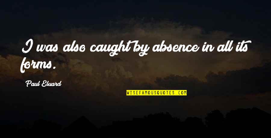 Virgin Car Insurance Quote Quotes By Paul Eluard: I was also caught by absence in all
