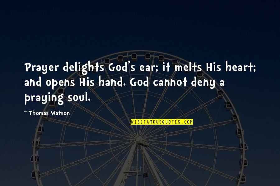 Virgin Island Quotes By Thomas Watson: Prayer delights God's ear; it melts His heart;