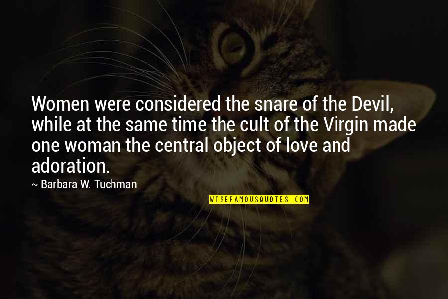 Virgin Quotes By Barbara W. Tuchman: Women were considered the snare of the Devil, Virgin Quotes By Barbara W. Tuchman: Women were considered the snare of the Devil,