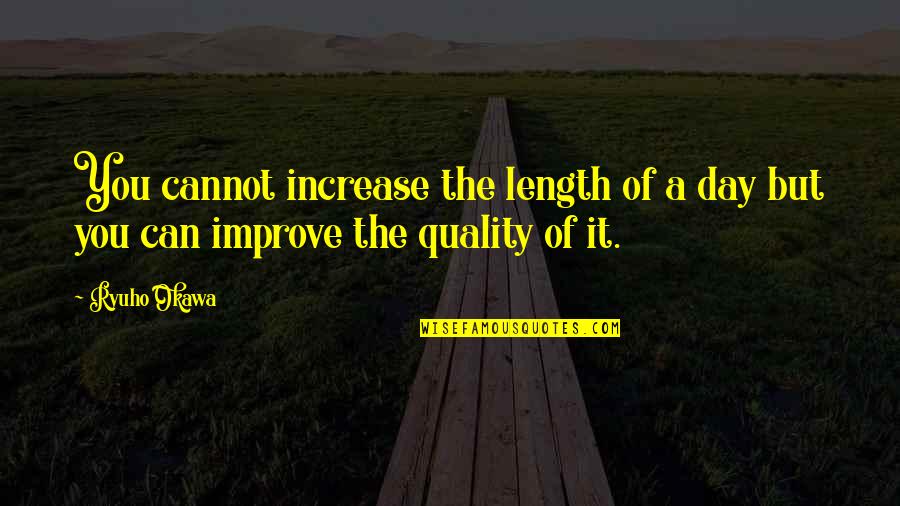 Virgin Sim Prepaid Quotes By Ryuho Okawa: You cannot increase the length of a day