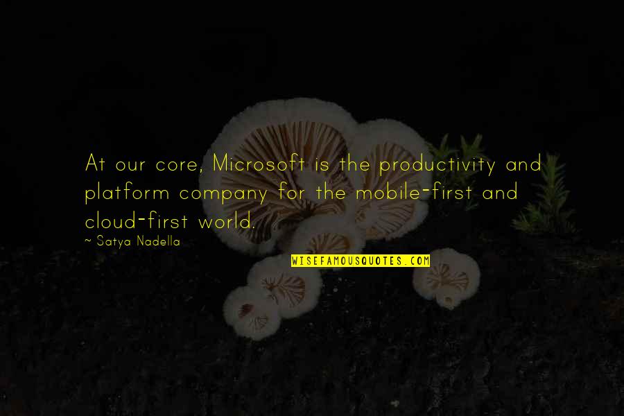 Virginette Acacio Quotes By Satya Nadella: At our core, Microsoft is the productivity and Virginette Acacio Quotes By Satya Nadella: At our core, Microsoft is the productivity and