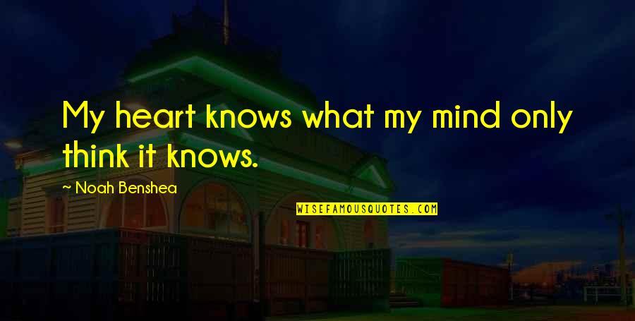 Virginia Apgar Quotes By Noah Benshea: My heart knows what my mind only think Virginia Apgar Quotes By Noah Benshea: My heart knows what my mind only think