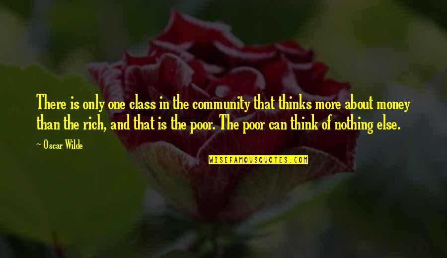 Virginia Ohlson Quotes By Oscar Wilde: There is only one class in the community Virginia Ohlson Quotes By Oscar Wilde: There is only one class in the community