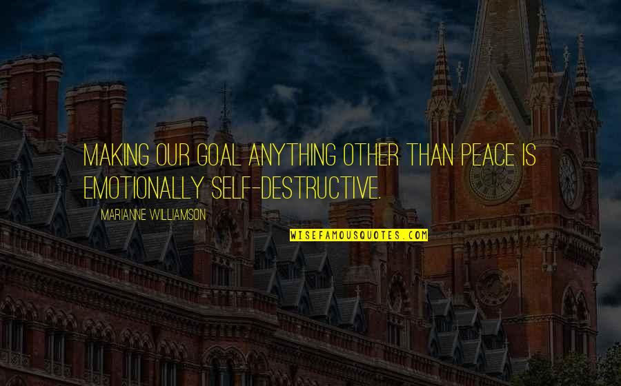 Virginia Woolfs Fathers Quotes By Marianne Williamson: Making our goal anything other than peace is Virginia Woolfs Fathers Quotes By Marianne Williamson: Making our goal anything other than peace is