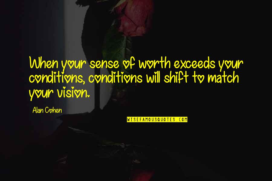 Virgo Pictures And Quotes By Alan Cohen: When your sense of worth exceeds your conditions,
