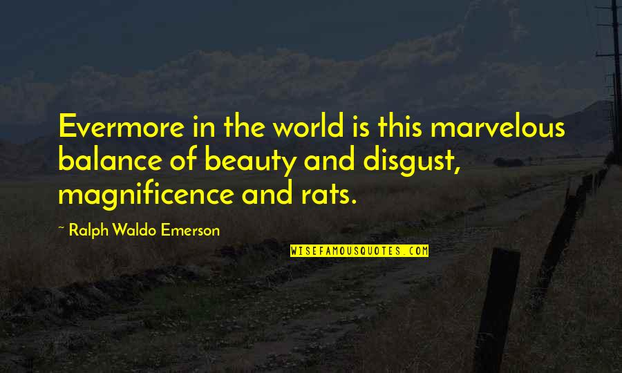 Virign Quotes By Ralph Waldo Emerson: Evermore in the world is this marvelous balance
