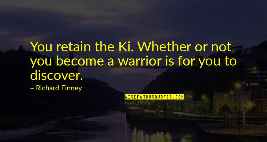 Virilha Inchada Quotes By Richard Finney: You retain the Ki. Whether or not you