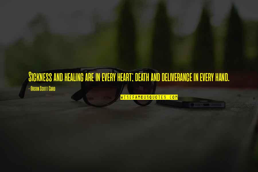 Virions Weapon Quotes By Orson Scott Card: Sickness and healing are in every heart; death