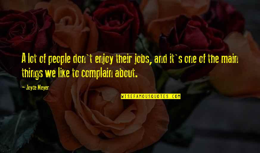 Virsilu Quotes By Joyce Meyer: A lot of people don't enjoy their jobs,