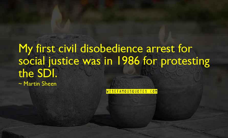 Virsilu Quotes By Martin Sheen: My first civil disobedience arrest for social justice
