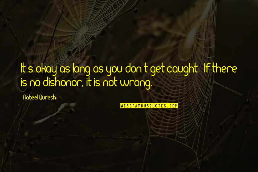 Virtual Teacher Quotes By Nabeel Qureshi: It's okay as long as you don't get