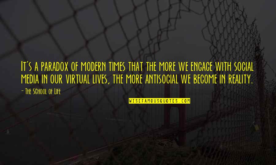 Virtual Vs Reality Quotes By The School Of Life: It's a paradox of modern times that the