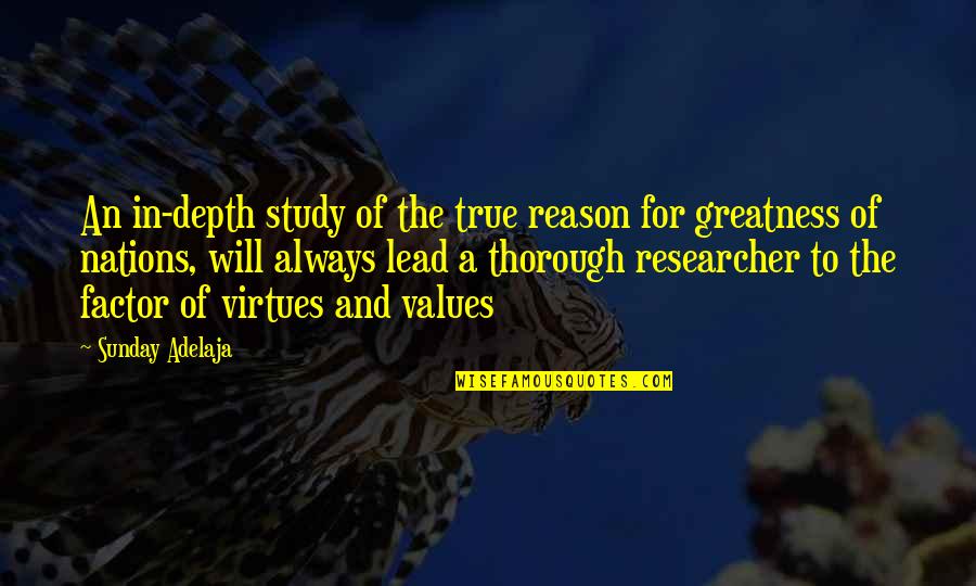 Virtues And Values Quotes By Sunday Adelaja: An in-depth study of the true reason for