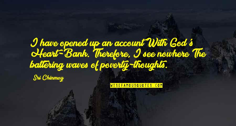 Virtuosos Crossword Quotes By Sri Chinmoy: I have opened up an account With God's