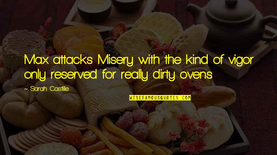Virtussin Ac Cough Syrup Quotes By Sarah Castille: Max attacks Misery with the kind of vigor
