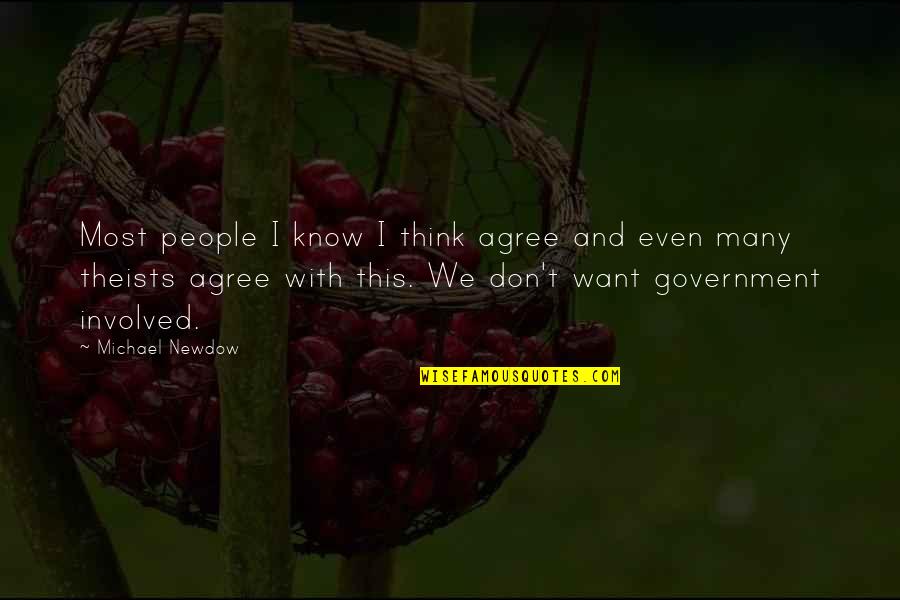 Virtutum Quotes By Michael Newdow: Most people I know I think agree and Virtutum Quotes By Michael Newdow: Most people I know I think agree and