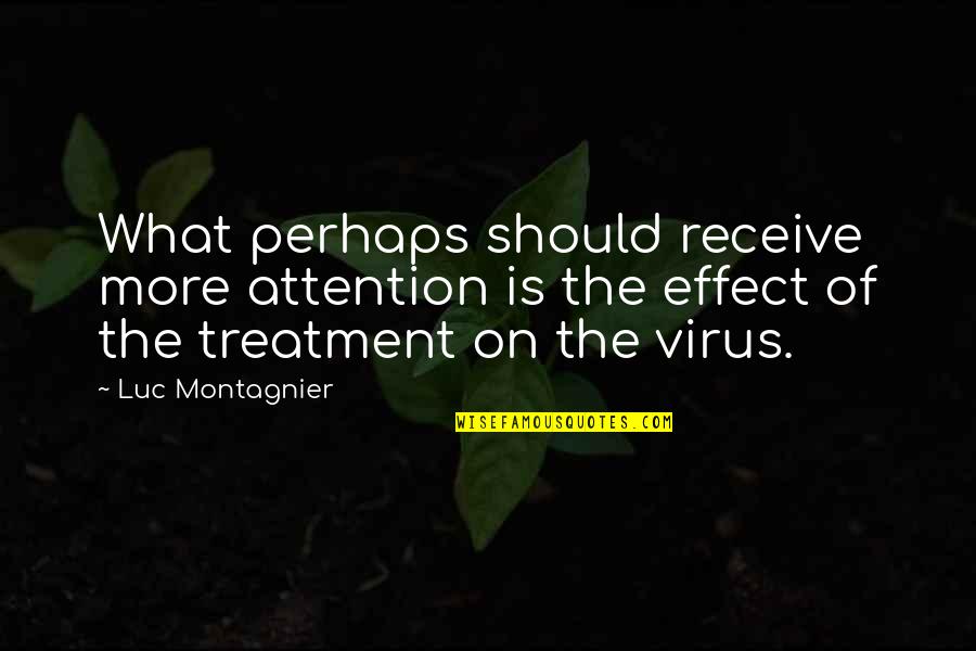 Virus Quotes By Luc Montagnier: What perhaps should receive more attention is the