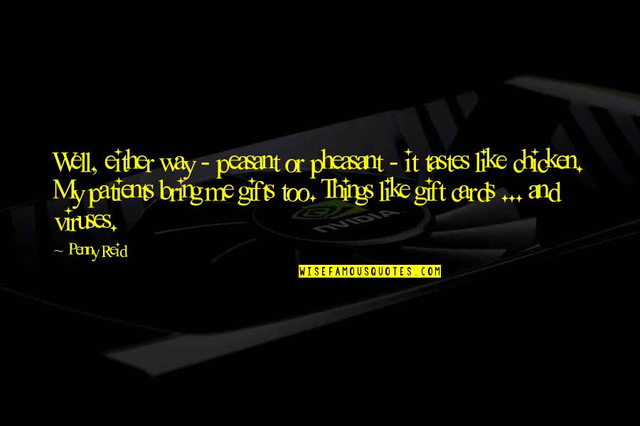 Viruses Quotes By Penny Reid: Well, either way - peasant or pheasant - Viruses Quotes By Penny Reid: Well, either way - peasant or pheasant -