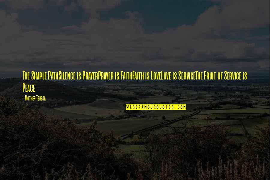 Virves Pynimas Quotes By Mother Teresa: The Simple PathSilence is PrayerPrayer is FaithFaith is Virves Pynimas Quotes By Mother Teresa: The Simple PathSilence is PrayerPrayer is FaithFaith is