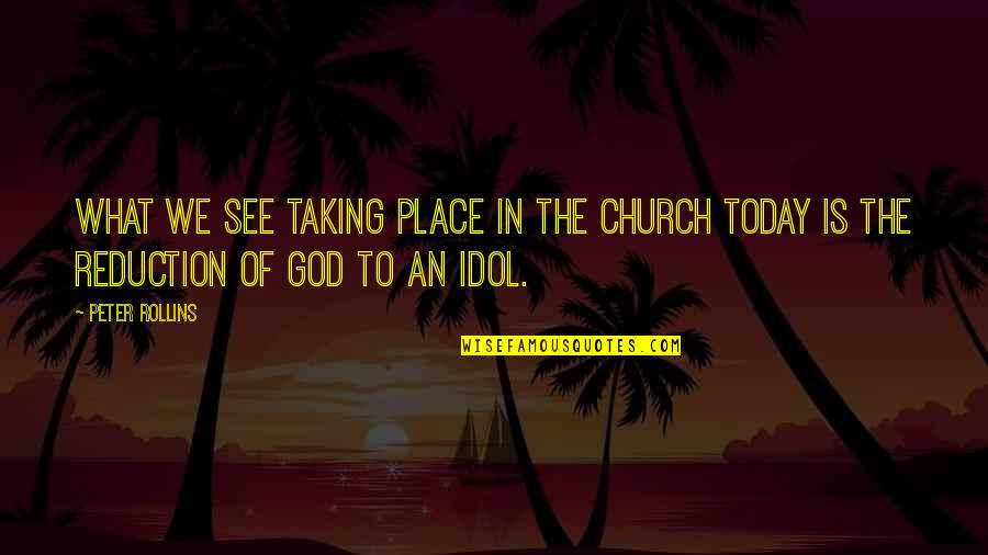 Visada Online Quotes By Peter Rollins: What we see taking place in the church