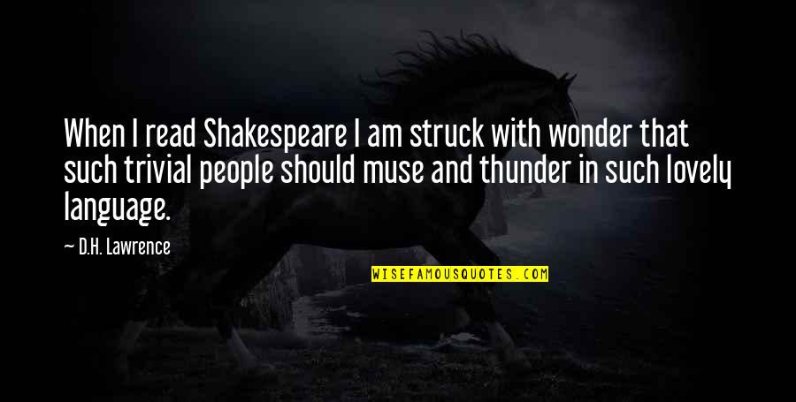 Visanthe Quotes By D.H. Lawrence: When I read Shakespeare I am struck with