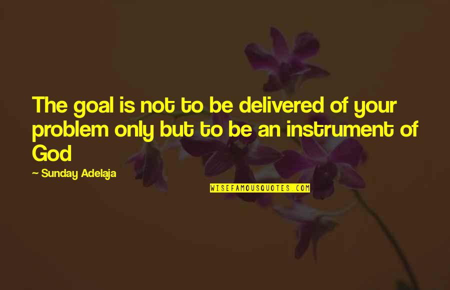 Visarne Marathi Quotes By Sunday Adelaja: The goal is not to be delivered of Visarne Marathi Quotes By Sunday Adelaja: The goal is not to be delivered of
