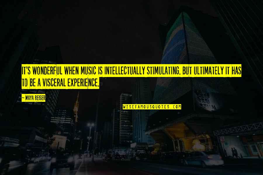 Visceral Quotes By Maya Beiser: It's wonderful when music is intellectually stimulating. But