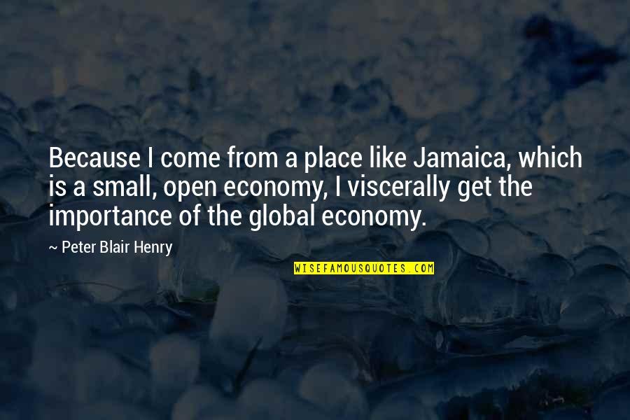 Viscerally Quotes By Peter Blair Henry: Because I come from a place like Jamaica,
