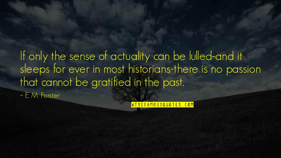 Visco Supplementation Quotes By E. M. Forster: If only the sense of actuality can be Visco Supplementation Quotes By E. M. Forster: If only the sense of actuality can be