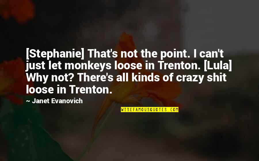 Viscomi Vincent Quotes By Janet Evanovich: [Stephanie] That's not the point. I can't just