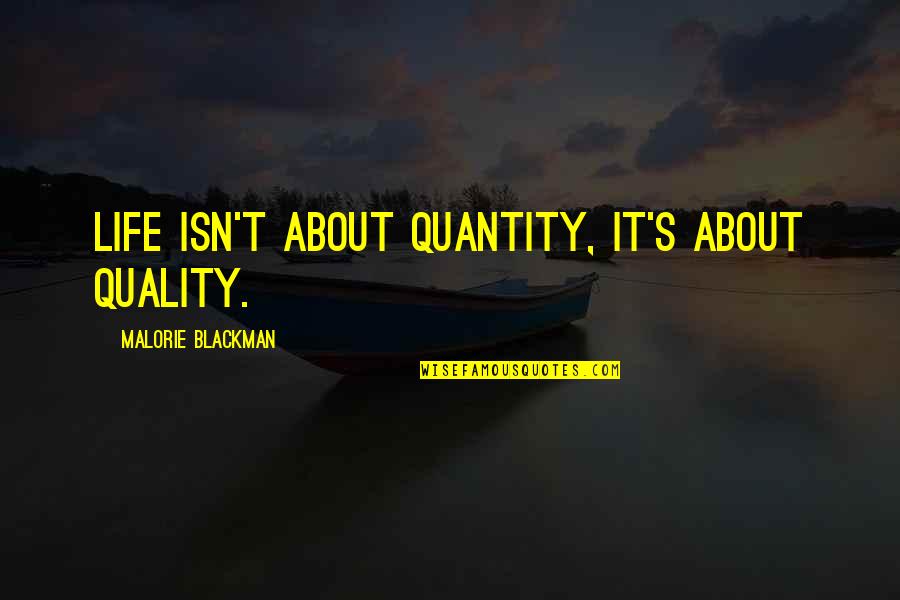 Visconti Tuning Quotes By Malorie Blackman: Life isn't about quantity, it's about quality.