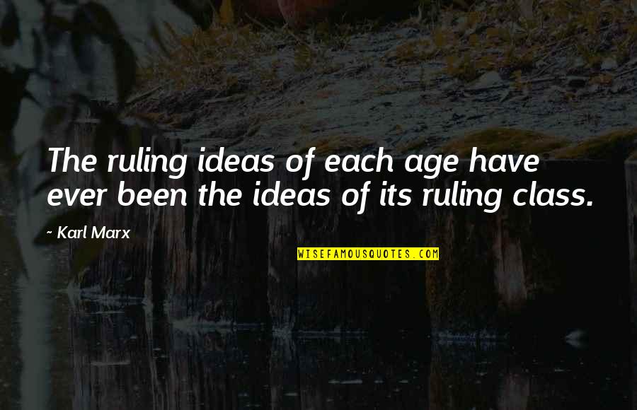 Viscontis Lake Quotes By Karl Marx: The ruling ideas of each age have ever