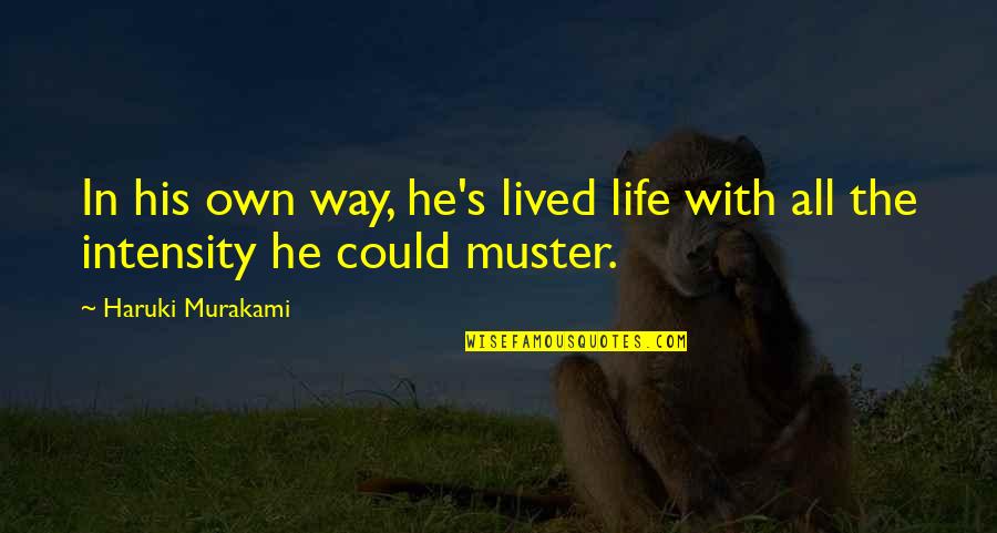 Vishnu Puran Quotes By Haruki Murakami: In his own way, he's lived life with