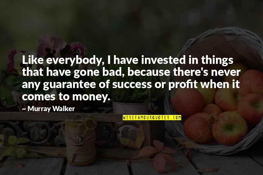 Vishnu Purana Quotes By Murray Walker: Like everybody, I have invested in things that