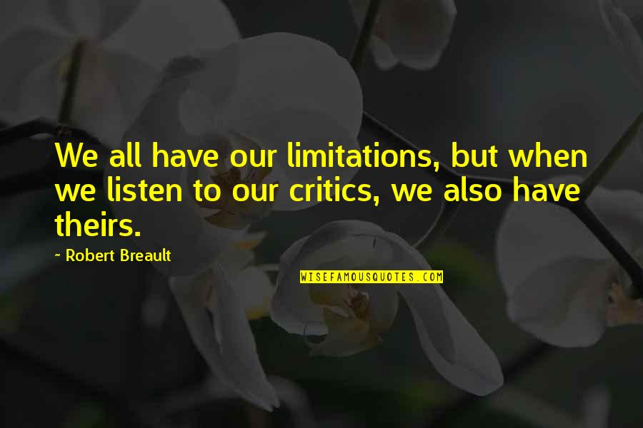 Vishweshwara Quotes By Robert Breault: We all have our limitations, but when we