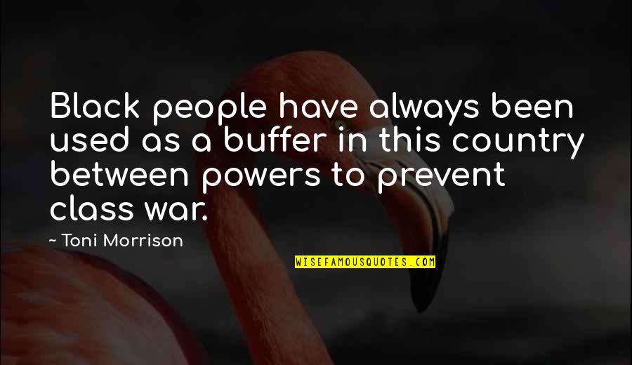 Visibility Enhanced Quotes By Toni Morrison: Black people have always been used as a