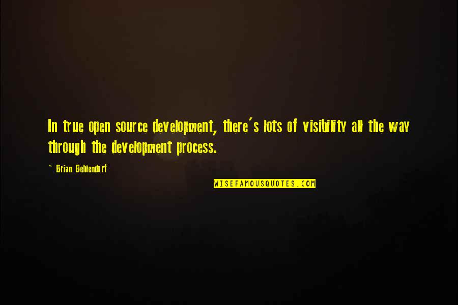 Visibility Quotes By Brian Behlendorf: In true open source development, there's lots of Visibility Quotes By Brian Behlendorf: In true open source development, there's lots of