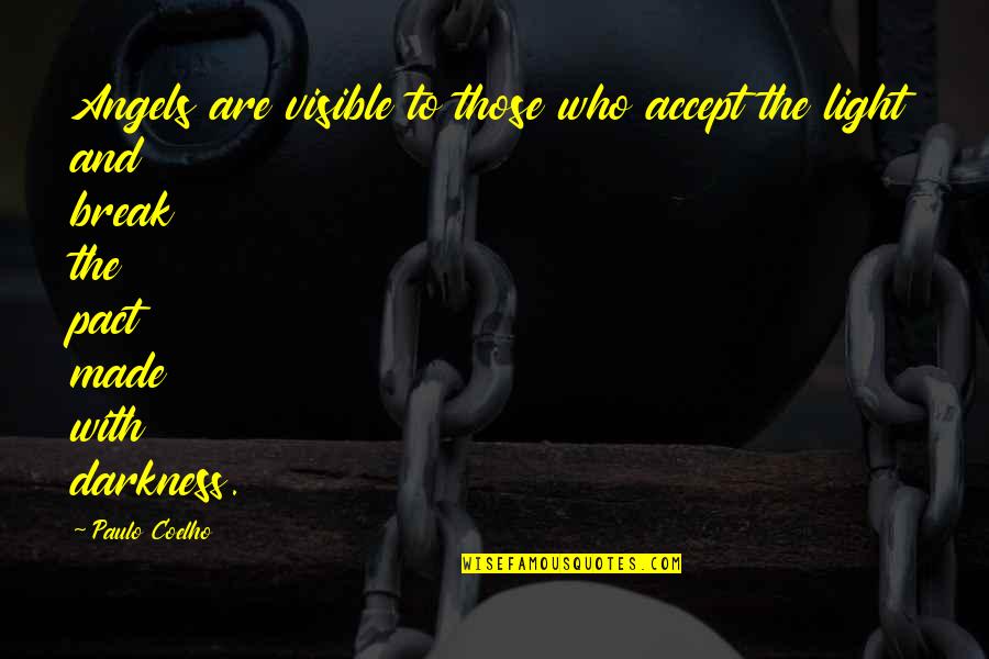 Visible Light Quotes By Paulo Coelho: Angels are visible to those who accept the