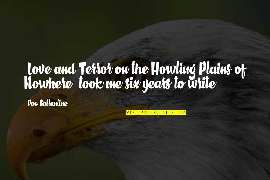 Visible Light Quotes By Poe Ballantine: 'Love and Terror on the Howling Plains of