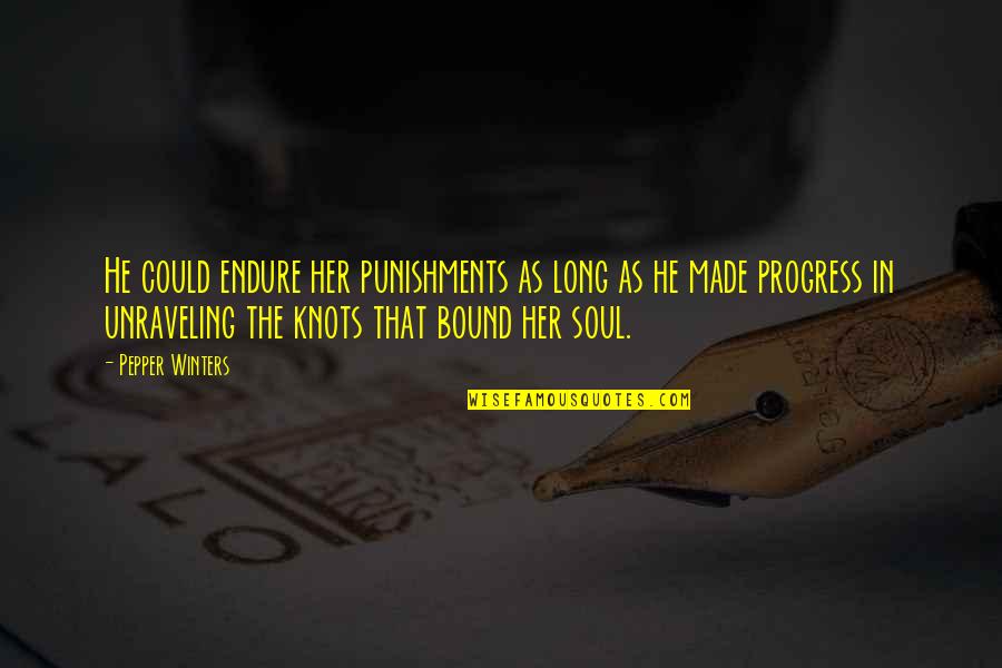 Visigoths And Ostrogoths Quotes By Pepper Winters: He could endure her punishments as long as Visigoths And Ostrogoths Quotes By Pepper Winters: He could endure her punishments as long as