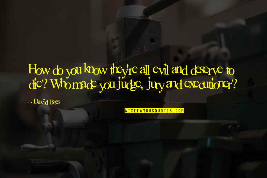 Visintini Quotes By David Estes: How do you know they're all evil and Visintini Quotes By David Estes: How do you know they're all evil and